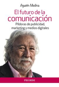 El futuro de la comunicación - Agustín Medina - Blog Germán Piñeiro El Blog de Germán Piñeiro